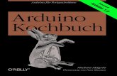 Arduino 1.0 Behandelt Arduino Kochbuchmyhomearchiv.synology.me/download/Arduino_Kochbuch.pdf · Arduino für Fortgeschrittene Behandelt Arduino 1.0 O’REILLY Arduino Kochbuch Michael