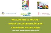 WIE MACHEN ES ANDERE? HYGIENE IN ANDEREN LÄNDERN …€¦ · Following formularium Clinical diagnostics Cultures Correct antibiotic Optimizing on day 2 Length of Stay Total AB consumption