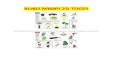 BUKU MIMPI 2D TOGEL - sketch-burger.comsketch-burger.com/wp-content/uploads/2020/05/BUKU-MIMPI.pdf · Buku Mimpi Togel 63-Pendekar Wanita, Kumbang, Treksando, Bantal, Jendela, Larasati
