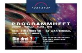 PROGRAMMHEFT - planetarium-wolfsburg.de · 2019 zeigt Niedersachsens größte Sternen-kuppel wieder ein abwechslungsreiches Programm, das den Blick auf unsere Welt weiten wird. Ab