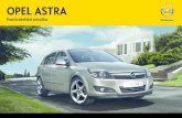 OPEL ASTRA Používateľská príručkaopel.pkauto.sk/aftersales/manualy/Manual-Opel-Astra-H.pdf · partnera Opel. Všetci servisní partneri Opel ponúkajú prvotriedny servis za
