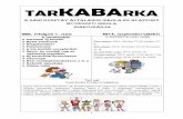 New TARKABARKA - Sulinetaltisk-kaba.sulinet.hu/fotok_laphoz/suliujsag/2014-15/1.pdf · 2019. 11. 19. · 6. Farkas Tamás 6. Berek Barnabás 6. Cseke Borbála 7. Furkó Lilián 7.