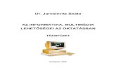 Dr. Jarosievitz Beáta AZ INFORMATIKA, MULTIMÉDIA ...sukjaro.eu/sites/default/files/JB/jarosievitz_tezis.pdf• praktikus alkalmazói tudást követel • készséget, képességet