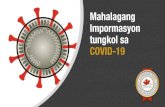 Mahalagang Impormasyon tungkol sa COVID-19 · 2020. 5. 22. · awtoridad sa kalusugan, mapapababa ang bilang ng mga kaso ng COVID-19 anumang oras. ... pinakabagong gabay mula sa mga