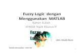 Fuzzy dengan Matlab - Institut Teknologi Bandungrinaldi.munir... · • MATLAB menyediakankakas untukmembuatsistem inferensifuzzy (FIS) bernama Fuzzy Logic Toolbox (FLT). • FLT