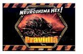 Taktická desková hra pro 2 – 4 hráče · Neuroshima hex je taktická hra, v níž armády vedou nepřetržité bitvy všech proti všem. Základem je RPG hra zvaná Neuroshima