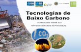 Tecnologias de Baixo Carbono - €¦ · Papel e papelão 0,17 Moderadamente degradáveis Têxtil 0,26 Lentamente degradáveis Alimentos 0,45 Rapidamente degradáveis Madeira 0,47