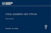 Cool Hashing mit FPGAs - TU Dresden...Long M., Implementing Skein Hash Function on Xilinx Virtex-5 FPGA Platform,Intel Corporation, 2009 Damiani E., Tettamanzi A. G. B., Liberali V.,