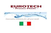 EUROTECH Process Plants V2.pdf · 2020. 5. 20. · EUROTECH Process Plants –Via Biagio di Santolino, 52 47892 Acquavita Repubblica di San Marino - Italy Phone/FAX: +39 05119907739