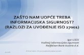 ZAŠTO NAM UOPĆE TREBA - hgk.hr · INFORMACIJSKA SIGURNOST? (RAZLOZI ZA UVOĐENJE ISO 27001) 31.10.2016. 1 ISO Forum Croaticum - ISO 27001 Upravljanje informacijskom sigurnosšću