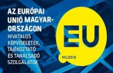 az európai unió magyar- országon · az európai unió magyar-országon hivatalos képviseletek, tájékoztató és tanácsadó szolgálatok