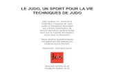 Copie de techniques - Judo Monde · 2015. 7. 6. · LE JUDO, UN SPORT POUR LA VIE TECHNIQUES DE JUDO Judo Québec inc. remercie la Fédération Française de Judo, Jujitsu et Disciplines