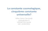 La constante cosmologique, cinquième constante universelle?_cinqui%E8me_co… · •La révolution scientifique du 20ème siècle –G, c, k, h : quatre constantes universelles découvertes