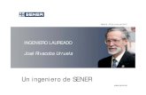 INGENIERO LAUREADO José Rivacoba Urruela - Un... ·  Un ingeniero de SENER Madrid, 23 de junio de 2015 INGENIERO LAUREADO José Rivacoba Urruela