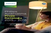 Philips Aydınlatma - Alka Elektrik...LED Lamba 24 Enerji Tasarruflu Lamba 32 Halojen Lamba 33 Enkandesan Lamba 34 Armatürler Proje Kataloğu 2015 - 2016 Proje Kataloğu 2015 - 2016