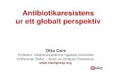 Antibiotikaresistens ur ett globalt perspektiv• Verka för etablering nationella /regional program mot antibiotika resistens ... • Needs driven -based on analysis of pipeline ...