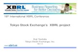 Tokyo Stock Exchange’s XBRL projectarchive.xbrl.org/.../files/Yoshida-TokyoStockExchangeXBRLProject.pdf · Tokyo Stock Exchange’s XBRL project Koji Yoshida Tokyo Stock Exchange,