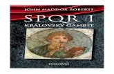 John Maddox Roberts - KOSMAS.cz · Královský gambit SPQR I ... Druhé vydání v českém jazyce (první elektronické) Z anglického originálu SPQR I. The King´s Gambit přeložil