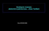 Quelques masses abdomino-pelviennes…chez l’enfantonclepaul.fr/wp-content/uploads/2011/07/mape2.pdf · • Marqueurs : catécholamines urinaires, scintigraphie à la MIBG. ...