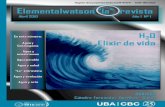 IMPORTANCIA DEL AGUA - Elemental Watsonelementalwatson.com.ar/Revista 1 N 1b.pdf · 2010. 8. 19. · - 4 - AGUA Agua en la Tierra, agua en el aire y agua en el agua. Agua en nuestro