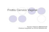 Frottis Cervico Vaginal - Solimed...Frottis cervico-utérin La pratique du frottis cervico utérin est un exemple de prévention secondaire efficace. Cette pratique a permis de faire