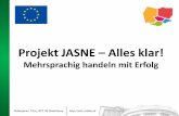 Projekt JASNE Alles klar! - Erasmusplus.sk€¦ · Jasne – Alles klar!: e-learningový projekt podporovaný Európskou komisiou v rámci programu celoživotného vzdelávania Koordinátor: