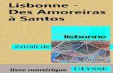 Lisbonne - Des Amoreiras à Santos€¦ · Lisbonne - Des Amoreiras à Santos, ISBN 978-2-76581-251-7 (version numérique PDF), est un chapitre tiré du guide Ulysse Escale à Lisbonne,
