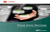 Trane Care Services · Comfort™-systemen voor luxehotels, bedrijfsdiensten voor high-performance werkomgevingen of beheerssystemen voor kritieke, gereguleerde processen ontwikkelen,