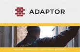 Adaptor - adaptacija stana, kuće, uredaadaptor.hr/wp-content/uploads/2015/05/Adaptor-Promo-Brosura.pdf · armiranobetonski, glazura, estrih . izolacija, Žbuka . adaptacija fasade