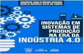 RHUBENS EWALD MOURA RIBEIRO · 2020. 6. 17. · Inovação em sistemas de produção na era da indústria 4.0 / Rhubens Ewald Moura Ribeiro e Cecília Rochele Silva de Abreu. –