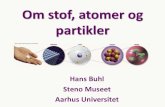 Om stof, atomer og partikler - Aarhus Universitethans/silkeborg/Om_stof_atomer_og_partikler.pdfHittorf de såkaldte katodestråler. •Lys? •Partikler? –Crookes rør . Elektronens