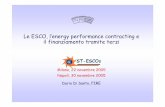 Le ESCO, l’energy performance contractinge il finanziamento … · 2015. 5. 27. · 220-630 €/tep 250-700 €/tep 100 €/tep XXX €/tep Distributore YYY €/tep (circa 100 €/tep