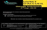 LIVRET D’ACCUEIL · 2015. 12. 16. · Questionnaire de satisfaction Unité Chirurgicale Ambulatoire Pour améliorer la prise en charge de nos patients, nous vous remercions de bien