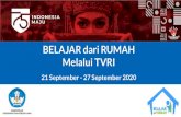 Melalui TVRI 21 September - 27 September 2020 BELAJAR …...Indonesia Si Unyil Eps. 10-----Dongeng Eps. 11 Kita Wayang Kita Eps. 6 08.30-09.00 Kelas 1-3 Keluarga dan Budaya Hidup Sehat