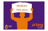 RESEAU TPG 2012 - La Mutuelle · 2019. 7. 30. · RESEAU. TPG 2012. Evolution démographique . ... • Plan directeur des transports collectifs. Les TPG (opérateur) passent avec
