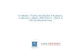 Indeks Tata Kelola Hutan, Lahan, dan REDD+ 2012 di Indonesia... · 2020. 5. 8. · Kelembagaan REDD+ bertujuan untuk menciptakan langkah-langkah terobosan bagi perbaikan tata kelola