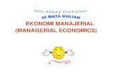 EKONOMI MANAJERIAL (MANAGERIAL ECONOMICS) · Silabus kuliah Ekonomi Manajerial 1. Ruang lingkup ekonomi) Overview/Pendahuluan 2. Konsep dasar Teori Permintaan dan Penawaran. - Fungsi