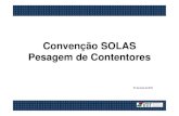 Pesagem de Contentores Convenção SOLAS€¦ · Convenção SOLAS Pesagem de Contentores Em que consiste o Método 2? Consiste na pesagem, por um instrumento de pesagem que cumpre