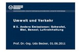 Umwelt und Verkehr · 2012. 3. 6. · TU Dresden, Verkehrsökologie Umwelt und Verkehr / 3 Schwefeldioxid(SO 2)-Emissionen wo: unerwünschtes Nebenprodukt bei der Verbrennung fossiler,