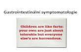 Gastrointestinální symptomatologie€¦ · meteorismus, postprandiální plnost, odmítání stravy, váhové neprospívání, iritabilita kojenců • bez regurgitací a zvracení
