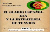 El Gladio español: ETA y la estrategia de · 2019. 12. 7. · El Gladio español: ETA y la estrategia de tensión Berlín Confidencial El Gladio español: ETA y la estrategia de