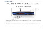 FU-X01 1W FM Transmitter...FU-X01 1W FM User Manual This user manual products: FU -X01A —Standard Configuration battery modules） FU -X01B —Intermediate Configuration Transmitter