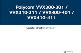 Polycom VVX300 / VVX310 / VVX400 / VVX410 · 2016. 9. 29. · Polycom VVX300-301 / VVX310-311 / VVX400-401 / VVX410-411 Guide d’utilisateur