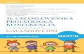 51. celoslovenská pediatrická konferencia · 51. celoslovenská pediatrická konferencia s medzinárodnou účasťou galandove dni 21. – 22. november 2019 Martin PrOGraM Slovenská