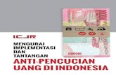 Mengurai Implementasi Anti-Pencucian Uang di Indonesia dan ...icjr.or.id/wp-content/uploads/2015/10/Pencucian-Uang-Final.pdfKata Pengantar Kejahatan pencucian uang sudah menjadi salah