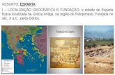 I LOCALIZAÇÃO GEOGRÁFICA E FUNDAÇÃO: a cidade de Esparta ...csfx.org.br/disciplinas/pdf/esparta.pdf · I –LOCALIZAÇÃO GEOGRÁFICA E FUNDAÇÃO: a cidade de Esparta ficava