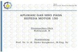 APLIKASI GAS HHO PADA SEPEDA MOTOR SATRIA FU 150repository.its.ac.id/256/2/2112202013-presentation.pdf · 2016. 6. 7. · APLIKASI GAS HHO PADA SEPEDA MOTOR 150 Disampaikan Oleh Nofriyandi.
