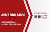 ABNT NBR 14880 - Cotta Engcottaeng.com.br/download/palestras/07_CALCULO_COTTA... · 2018. 10. 26. · ABNT NBR 14880 PROCESSO DE CÁLCULO DA CARLOS COTTA ENGENHARIA. EDUCACIONAL Carlos