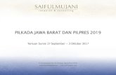 PILKADA JAWA BARAT DAN PILPRES 2019€¦ · Latar Belakang} Dibanding provinsi lain, jumlah pemilih di Jawa Barat adalah yang terbesar. Sekitar 18% pemilih nasional berada di Jawa