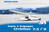 Tapis à bagages Orbiter 7.5 / 9 - mulag.de · Charge individuelle maxi. 400 kg 400 kg 400 kg 400 kg Vitesse de convoyage 0 - 0,8 m/s 0 - 0,8 m/s 0 - 0,8 m/s 0 - 0,8 m/s Longueur